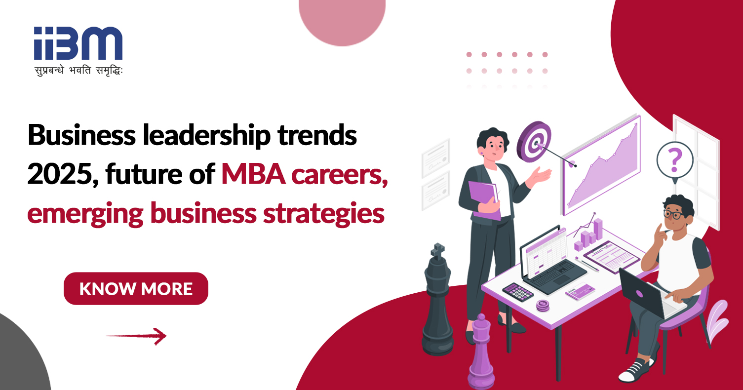 Business Leadership Trends 2025, Future of MBA Careers, and Emerging Business Strategies